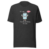 It's Me - Hi - I'm the Problem Unisex t-shirt