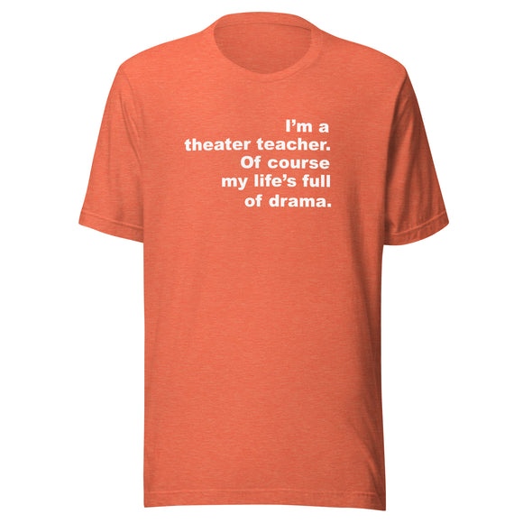 Theater Teacher Unisex t-shirt