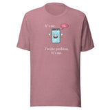 It's Me - Hi - I'm the Problem Unisex t-shirt