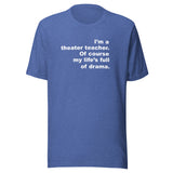 Theater Teacher Unisex t-shirt