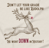 Don't Let Your Grade Be Like Rudolph - Unisex t-shirt