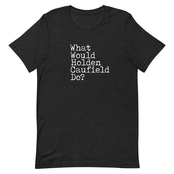 The Catcher in the Rye - WWHCD t-shirt