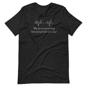 Multiply Both Sides By Zero - Unisex t-shirt