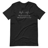 Multiply Both Sides By Zero - Unisex t-shirt